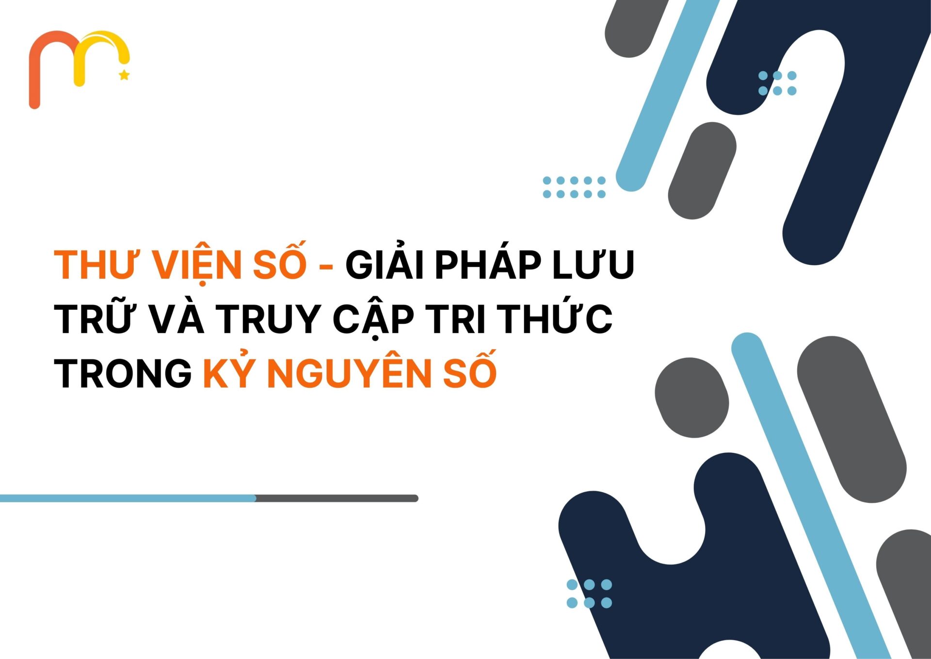 Thư viện số: Giải pháp lưu trữ và truy cập tri thức trong kỷ nguyên số