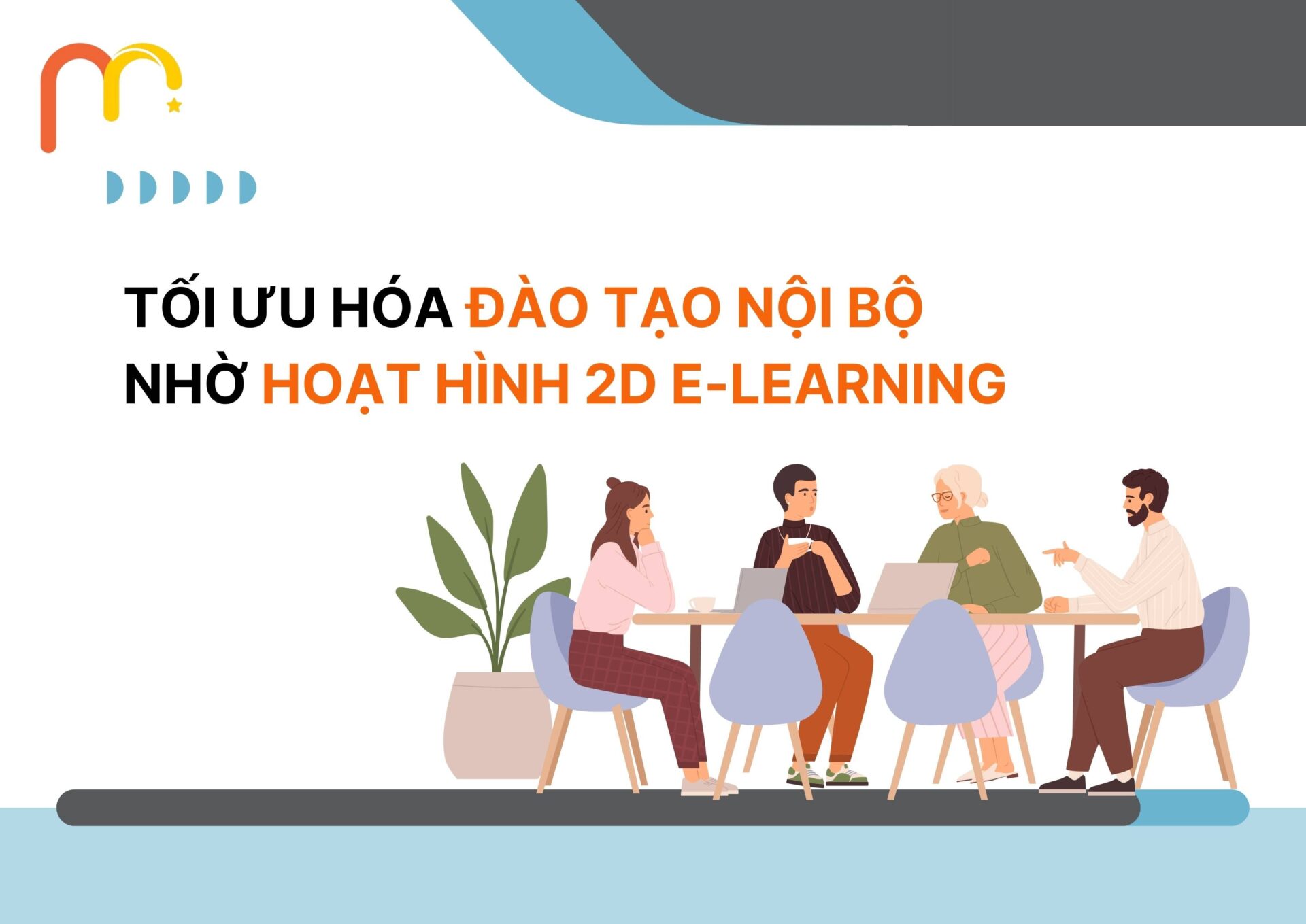 Tối Ưu Hóa Đào Tạo Nội Bộ Nhờ Hoạt Hình 2D E-Learning