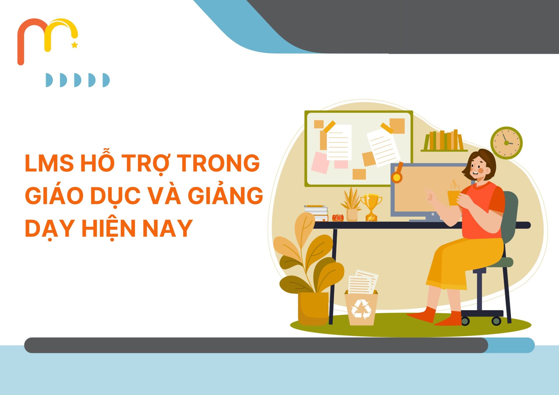 LMS Hỗ Trợ Trong Giáo Dục Và Giảng Dạy Hiện Nay