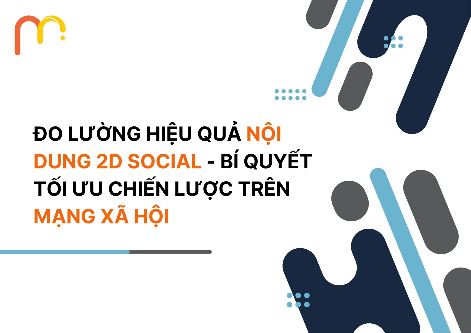 Đo Lường Hiệu Quả Nội Dung 2D Social – Bí Quyết Tối Ưu Chiến Lược Trên Mạng Xã Hội