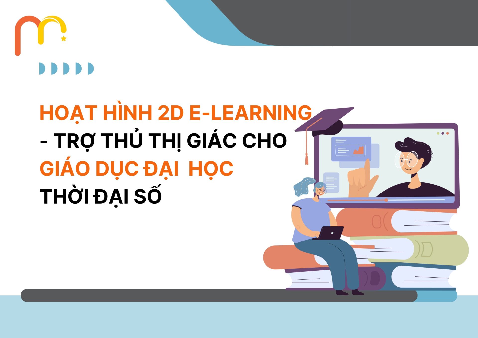 Hoạt Hình 2D E-Learning – Trợ Thủ Thị Giác Cho Giáo Dục Đại Học Thời Đại Số