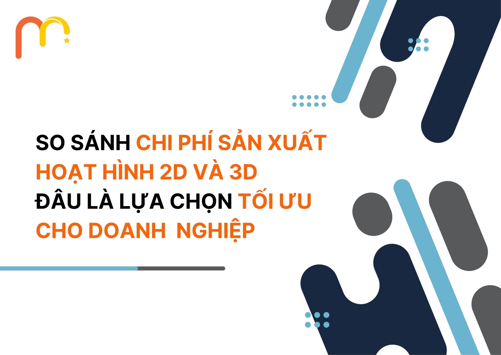 So Sánh Chi Phí Sản Xuất Hoạt Hình 2D Và 3D: Đâu Là Lựa Chọn Tối Ưu Cho Doanh Nghiệp?