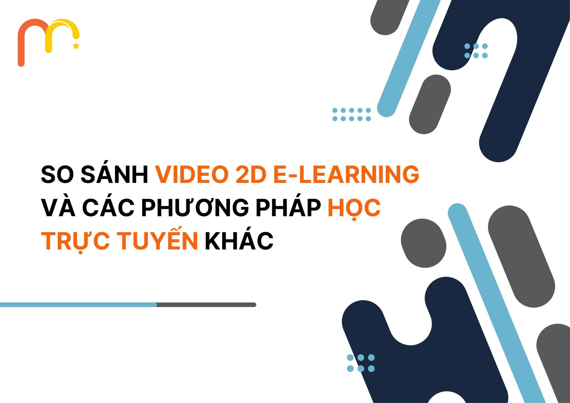 So sánh Video 2D E-Learning và các phương pháp học trực tuyến khác