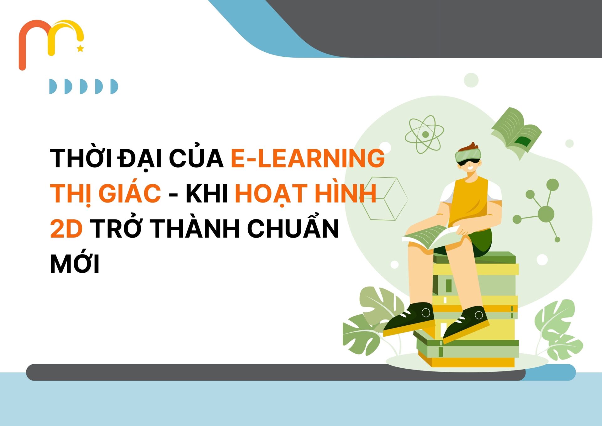 Thời Đại Của E-Learning Thị Giác – Khi Hoạt Hình 2D Trở Thành Chuẩn Mới