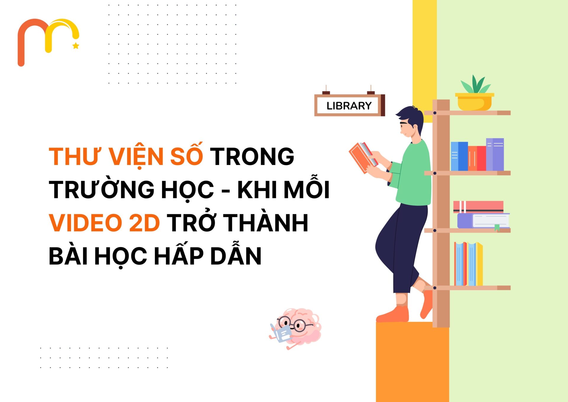 Thư Viện Số Trong Trường Học – Khi Mỗi Video 2D Trở Thành Bài Học Hấp Dẫn
