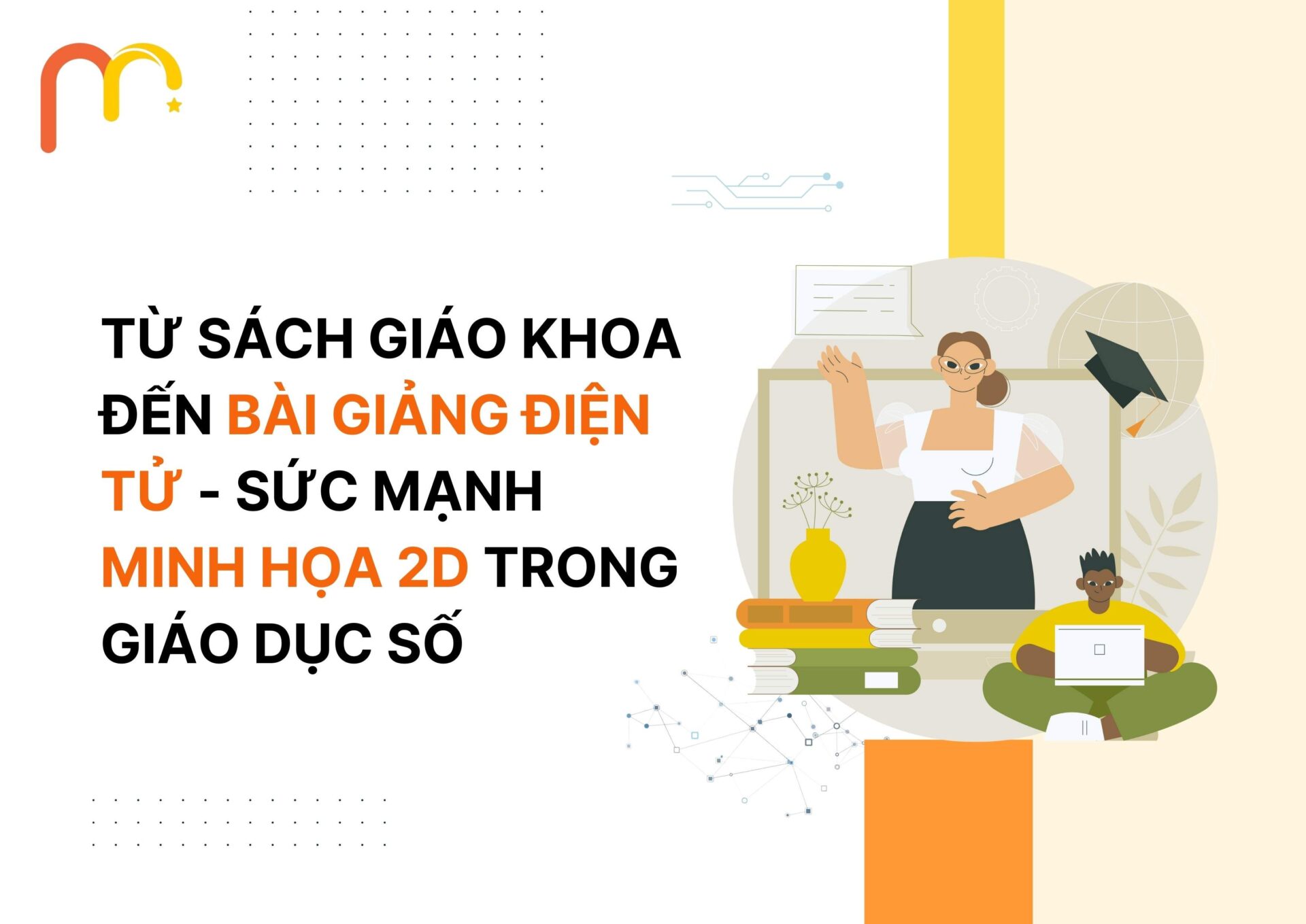 Từ Sách Giáo Khoa Đến Bài Giảng Điện Tử – Sức Mạnh Minh Họa 2D Trong Giáo Dục Số